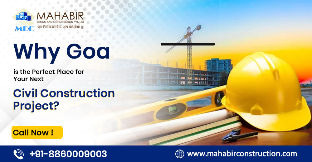 Why Goa is the Perfect Place for Your Next Civil Construction Project?